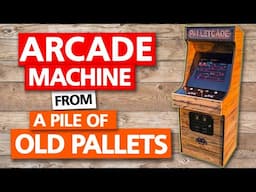 I built a Retro Arcade Machine from Old Pallets