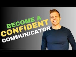 How To Be A More Confident Communicator