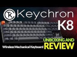 Keychron K8 Unboxing: Wireless Mechanical Keyboard for 2024?!