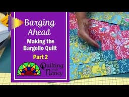 Barging Ahead - Making the Bargello Quilt Part 2