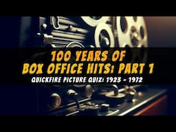 100 Years Of Box Office Hits: Movie Picture Quiz Part 1