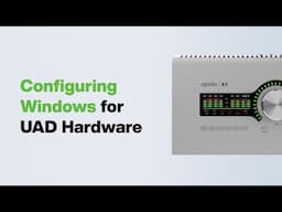 UA Support: Configuring Windows for UAD Hardware