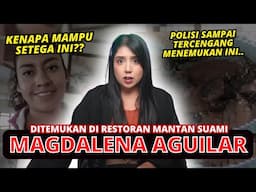 DITEMUKAN DI RESTORAN SUAMI. KASUS "MAGDALENA AGUILAR" | #NERROR