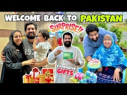 WELCOME BACK To Pakistan! 🇵🇰 | Got SURPRISE EXPENSIVE GIFTS For Family! 🎁