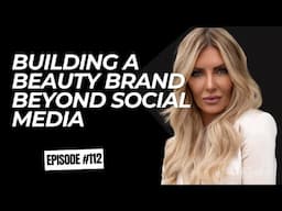 How to Build a Beauty Brand Beyond Social Media w/ Danielle Keasling