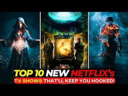 Top 10 NEW Netflix Series So GOOD You’ll Be Hooked Instantly! | Best Series To Watch On NETFLIX