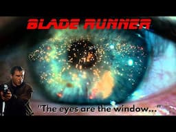 "Windows To The Soul". The Importance of Eyes In Blade Runner (1982) #films  #bladerunner #scifi