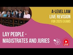 Lay People - Magistrates and Juries | A-Level Law Live Revision 2025