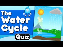 The Water Cycle Quiz for Kids |  Key Processes in a Water Cycle | Droppy’s Water Cycle Adventure!