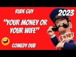 "Your Money or your Wife" by RUDE GUY Funny Video 2023 Adult Postman Pat Comedy Dub