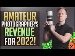 How Much I Made In My First Year Of Photography | Amateur Photographer's Revenue For 2022!