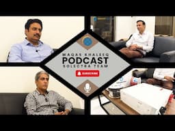 WAQAS KHALEEQ Podcast with SOLECTRA TEAM !