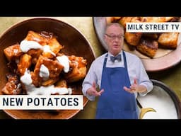 New Potatoes | Milk Street TV Season 8, Episode 11