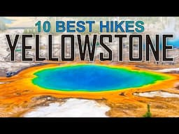 Yellowstone National Park's 10 Best Hikes