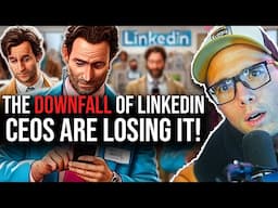 THE DOWNFALL OF LINKEDIN - CEOS ARE LOSING IT!