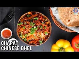 Chapati Chinese Bhel | Easy Recipe With Leftover Chapati | Quick Snack Idea | Chef Bhumika