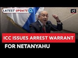 ICC Issues Arrest Warrant for Netanyahu | Latest Update | Drishti IAS English