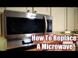 How to Replace an Over Range Microwave