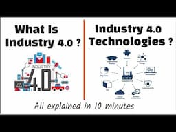 What is Industry 4.0? | What are the key Industry 4.0 technologies| All explained in 10 minutes.