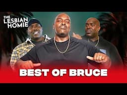 Best of Bruce | The Lesbian Homie