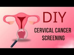 DIY Cervical Cancer Screening: The Future of Women's Health Care