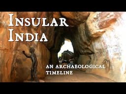 Insular India - An Archaeological Timeline