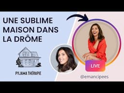 Une sublime maison dans la Drôme | Live chez @emancipees