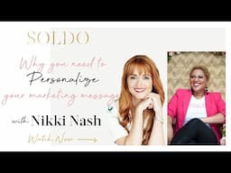 WHY YOU NEED TO PERSONALIZE YOUR MARKETING MESSAGE with Nikki Nash