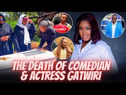 The De@th of Comedian Gatwiri & The Life She lived as a Content Creator | Kinuthia | Kabugi | Obinna