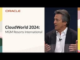 How MGM Innovates with Oracle to Shape Las Vegas: Oracle CloudWorld 2024