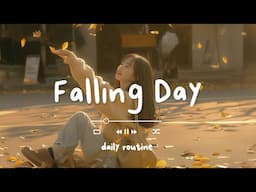 【作業用BGM】秋に聴きたい曲 🍂 落ち葉舞う日にぴったりの穏やかなメロディ- Falling Day - Daily Routine