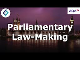 Parliamentary Law Making | AQA A Level Law