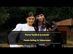 Florin Vasilică prezintă: Paula Seling în Teleorman