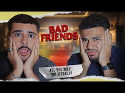 Are you what you attract in bad friends? - SADLY RELATABLE- EP. 136