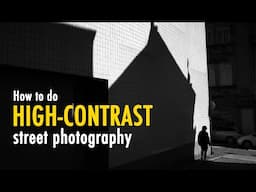 How to do high-contrast street photography the right way.