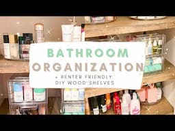 Easy & Affordable Bathroom Organization! + RENTER FRIENDLY DIY Wood Shelves for wire racks!