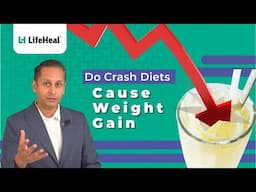 Do Crash Diets Cause Weight Gain | Junior Gupta