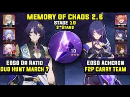 E0 Dr Ratio Carry & E0 Acheron F2P Carry (3 Stars) Memory Of Chaos 10 Honkai Star Rail 2.6