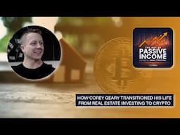 How Corey Geary Transitioned His Life from Real Estate Investing to Crypto