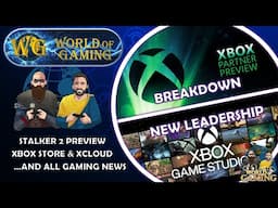 Xbox Partner Preview Review | Xbox Game Studios New Leadership | Stalker 2 Preview & Much More