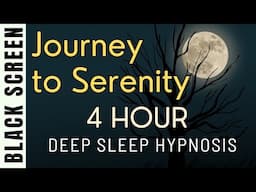 Sleep Hypnosis for Serenity & De-Stress [Black Screen] 4 Hours Long [Meditation]