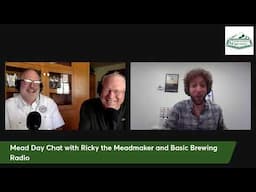 Mead Day with Ricky the Meadmaker and James Spencer from Basic Brewing Radio