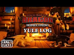 Yule Log | How to Train Your Dragon: Snoggletog Log | Family Flicks