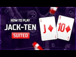 How to Play Jack-Ten Suited