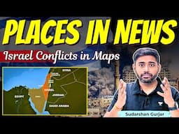 Middle East Conflict : Israel-Gaza-Lebanon-Iran Conflict Places in News | UPSC Current Affairs