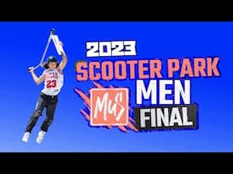 MENS PARK PRO SCOOTER World Championship 2023 FINAL RUNS + Best Trick