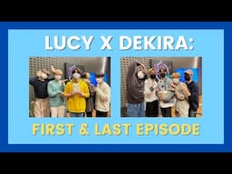 LUCY X DEKIRA: First & Last Episode