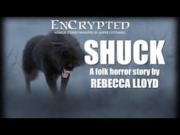 "Shuck" by Rebecca Lloyd | Folk horror read by Jasper L'Estrange