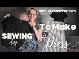 Using A Cropped Top to Make Simple Preagnacy/Nursing Friendly Dress 👗 Sewing Vlog