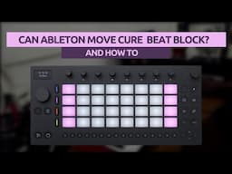 Can Ableton Move REALLY Cure Your Beat Block?